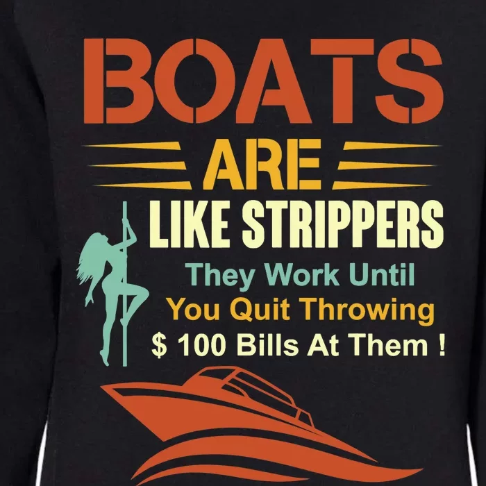 Boats Are Like Strippers They Work Until You Quit Throwing Womens California Wash Sweatshirt