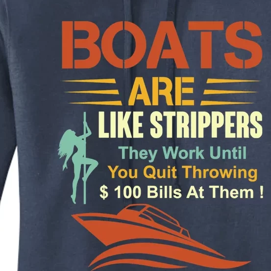 Boats Are Like Strippers They Work Until You Quit Throwing Women's Pullover Hoodie