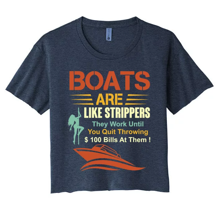 Boats Are Like Strippers They Work Until You Quit Throwing Women's Crop Top Tee