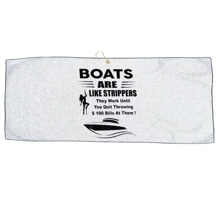 Boats Are Like Strippers They Work Until You Quit Large Microfiber Waffle Golf Towel