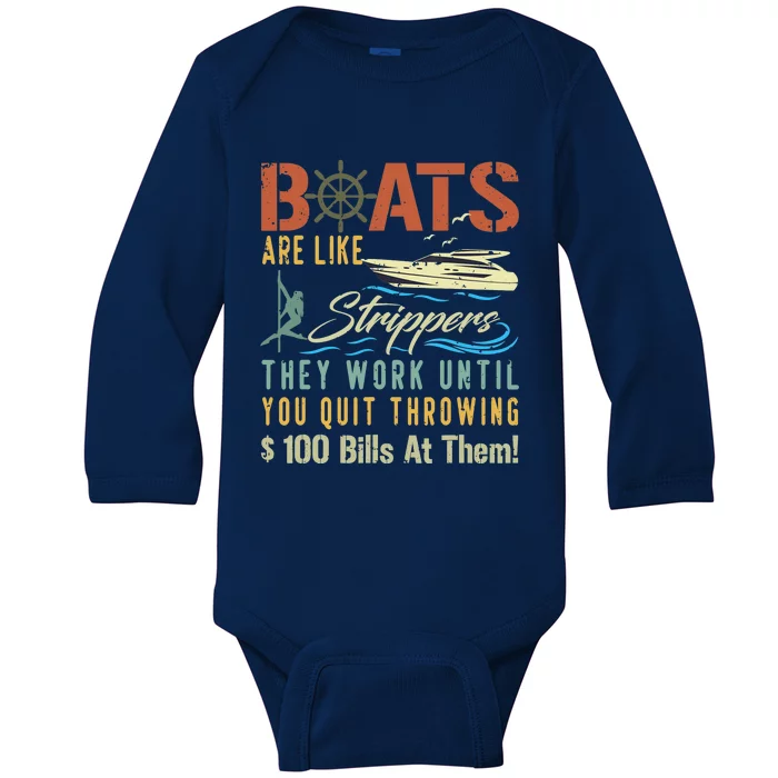 Boats Are Like Strippers They Work Until You Quit Throwing Baby Long Sleeve Bodysuit