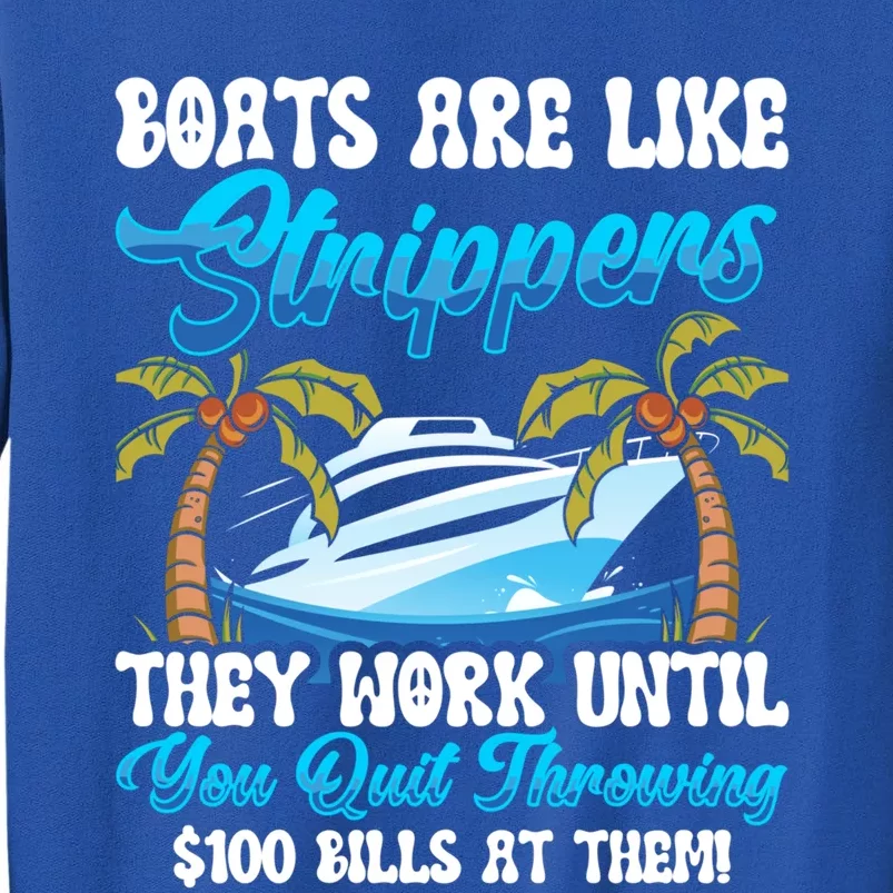 Boats Are Like Strippers Yacht Captain Cool Gift Sweatshirt