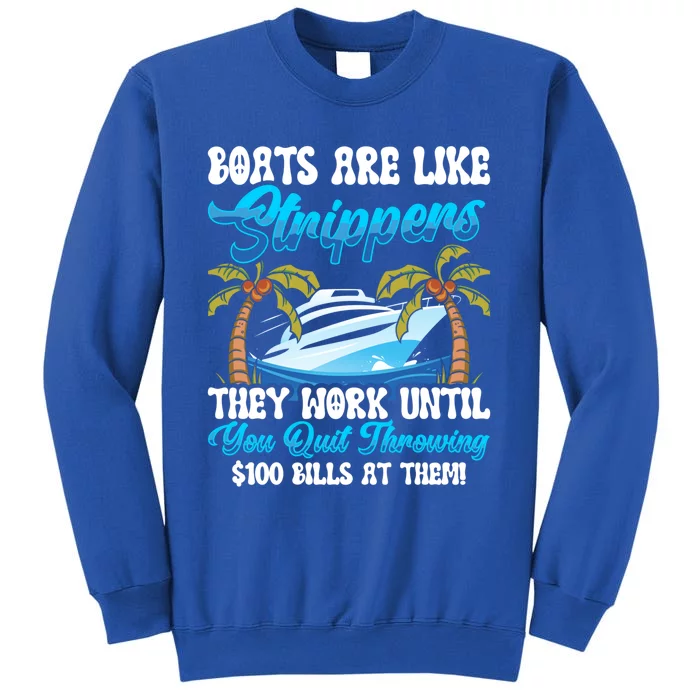 Boats Are Like Strippers Yacht Captain Cool Gift Sweatshirt