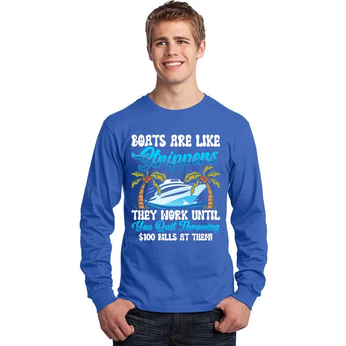 Boats Are Like Strippers Yacht Captain Cool Gift Tall Long Sleeve T-Shirt