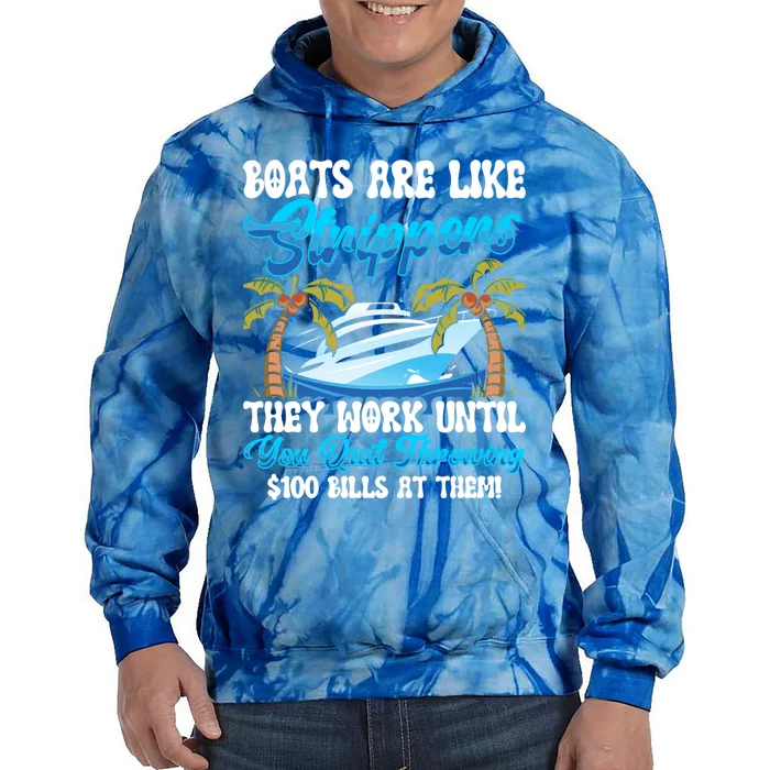 Boats Are Like Strippers Yacht Captain Cool Gift Tie Dye Hoodie