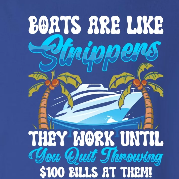 Boats Are Like Strippers Yacht Captain Cool Gift Toddler Long Sleeve Shirt