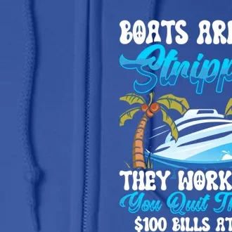 Boats Are Like Strippers Yacht Captain Cool Gift Full Zip Hoodie