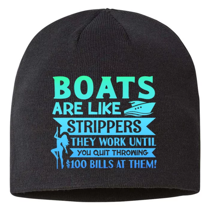 Boats Are Like Strippers They Work Until You Quit Throwing 8 1/2in Sustainable Knit Beanie