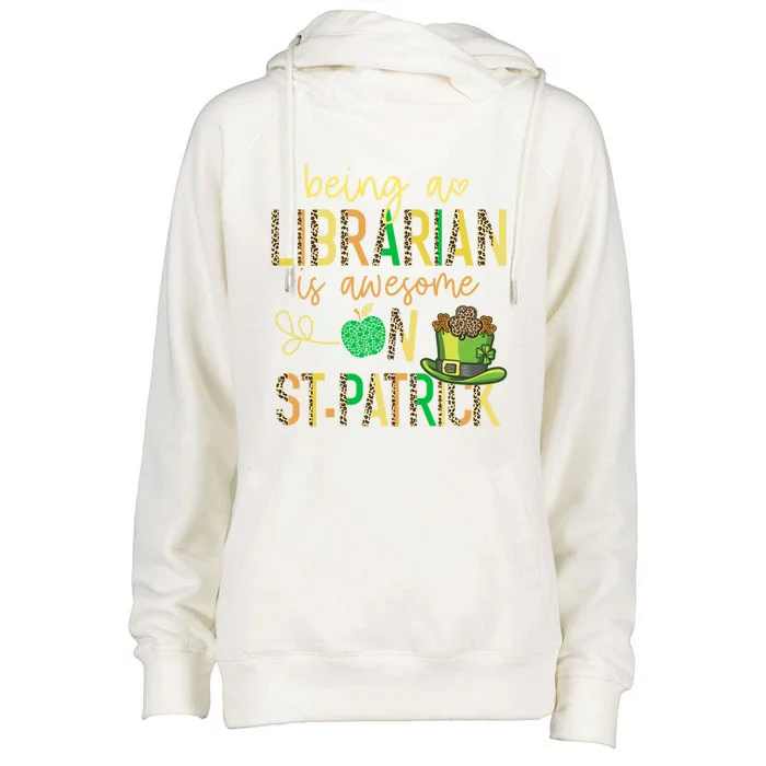 Being A Librarian Is Awesome School St Patrick Book Lover Gift Womens Funnel Neck Pullover Hood