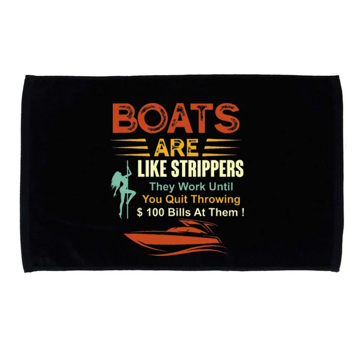 Boats Are Like Strippers They Work Until You Quit Throwing Microfiber Hand Towel