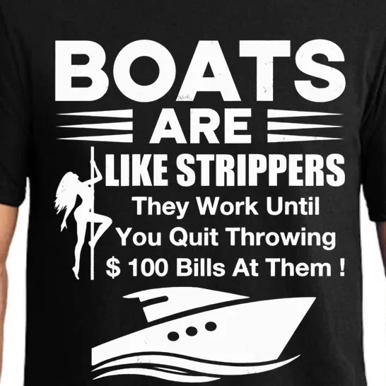 Boats Are Like Strippers They Work Until You Quit Throwing Pajama Set