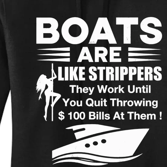 Boats Are Like Strippers They Work Until You Quit Throwing Women's Pullover Hoodie