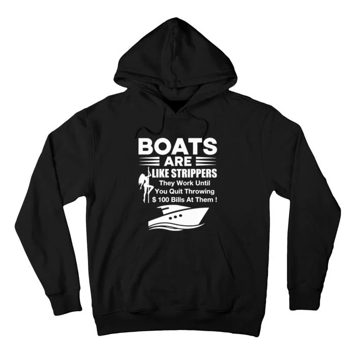 Boats Are Like Strippers They Work Until You Quit Throwing Tall Hoodie