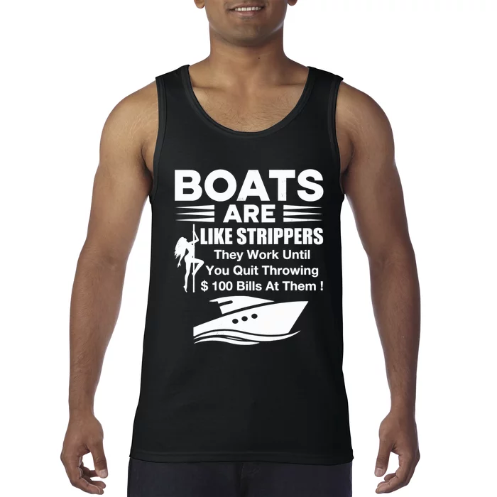 Boats Are Like Strippers They Work Until You Quit Throwing Tank Top