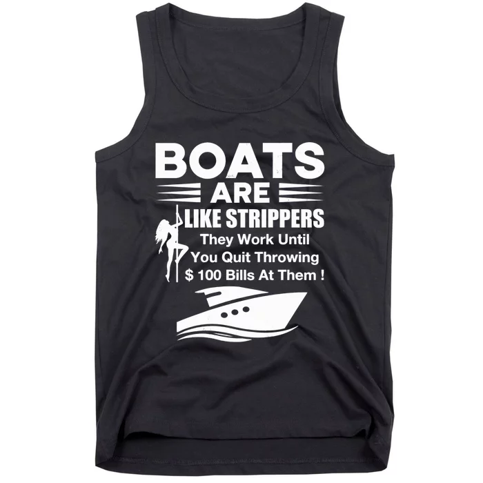 Boats Are Like Strippers They Work Until You Quit Throwing Tank Top