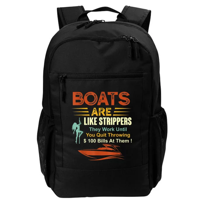 Boats Are Like Strippers They Work Until You Quit Throwing Daily Commute Backpack