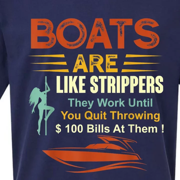 Boats Are Like Strippers They Work Until You Quit Throwing Sueded Cloud Jersey T-Shirt