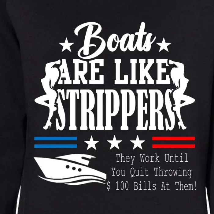 Boats Are Like Strippers They Work Until You Quit Throwing Womens California Wash Sweatshirt