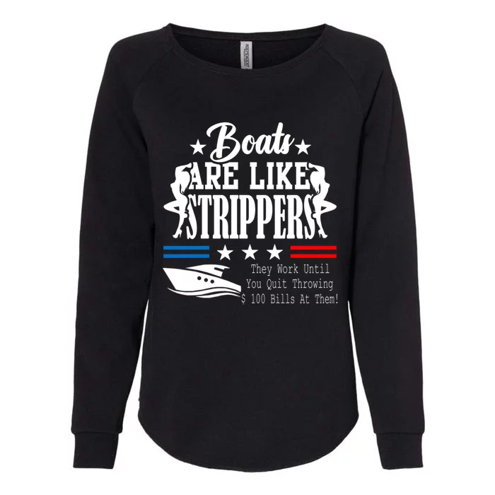 Boats Are Like Strippers They Work Until You Quit Throwing Womens California Wash Sweatshirt