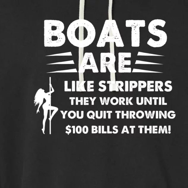 Boats Are Like Strippers They Work Until You Quit Throwing Garment-Dyed Fleece Hoodie