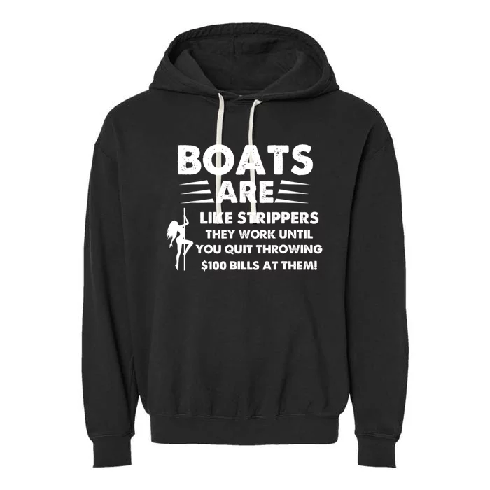 Boats Are Like Strippers They Work Until You Quit Throwing Garment-Dyed Fleece Hoodie