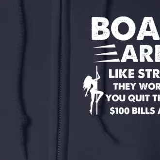 Boats Are Like Strippers They Work Until You Quit Throwing Full Zip Hoodie