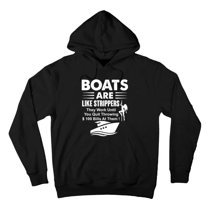 Boats Are Like Strippers They Work Until You Quit Throwing Tall Hoodie