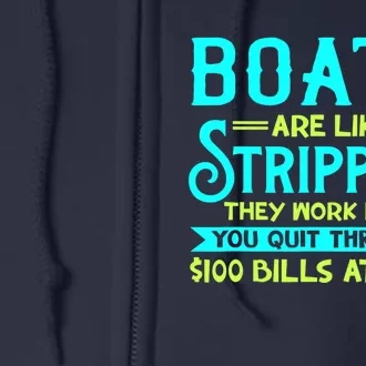 Boats Are Like Strippers They Work Until You Quit Throwing Full Zip Hoodie