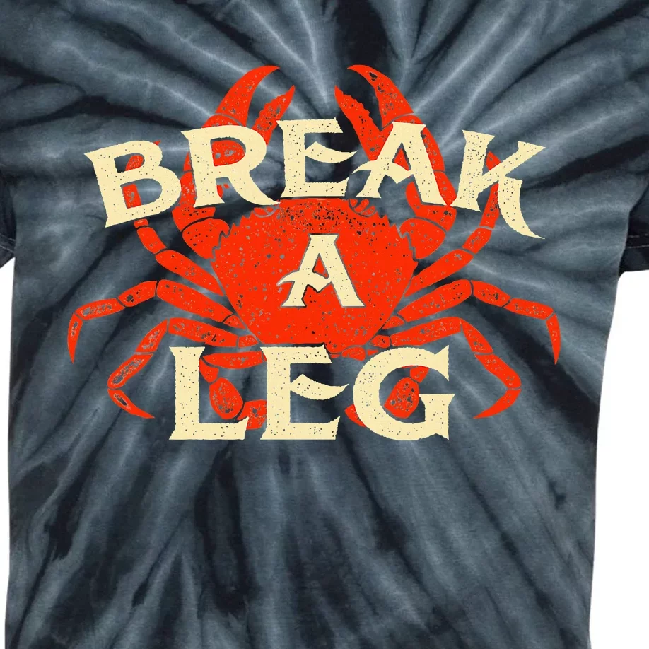 Break A Leg Crabber Crab Lover Crabbing Seafood Crustacean Kids Tie-Dye T-Shirt