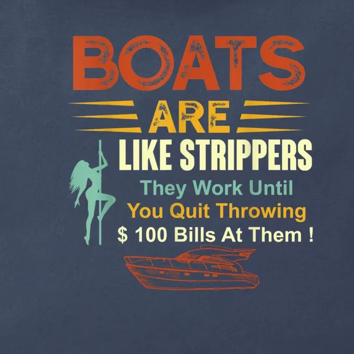 Boats Are Like Strippers They Work Until You Quit Throwing Zip Tote Bag