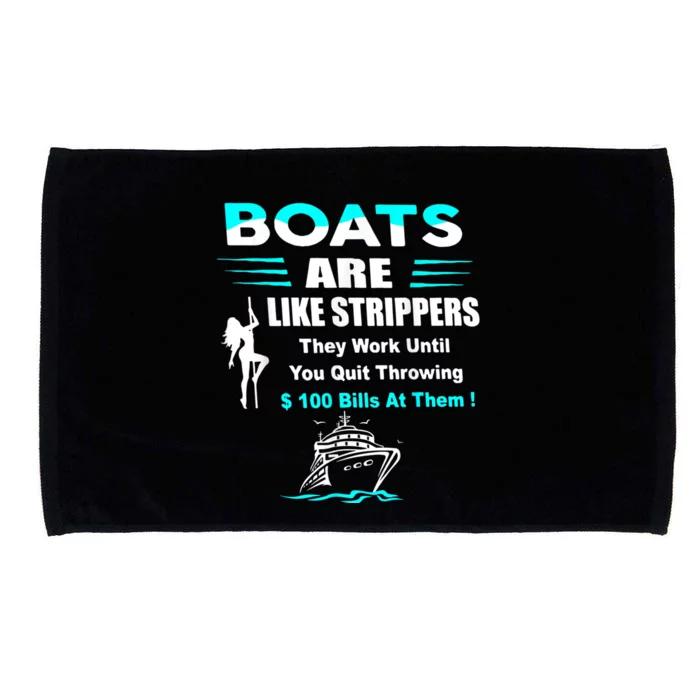 Boats Are Like Strippers They Work Until You Quit Throwing Microfiber Hand Towel