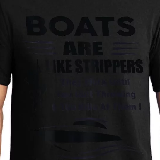 Boats Are Like Strippers They Work Until You Quit Pajama Set