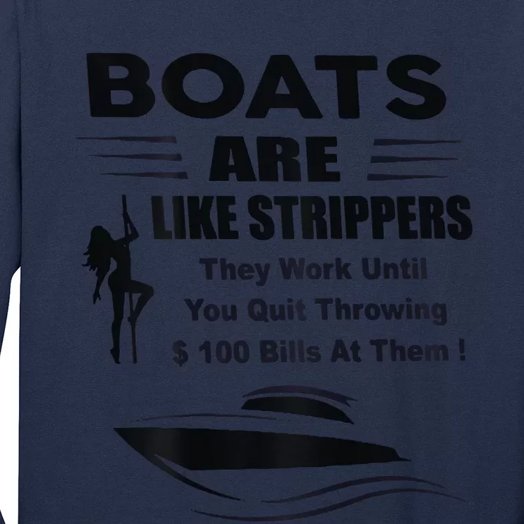 Boats Are Like Strippers They Work Until You Quit Long Sleeve Shirt