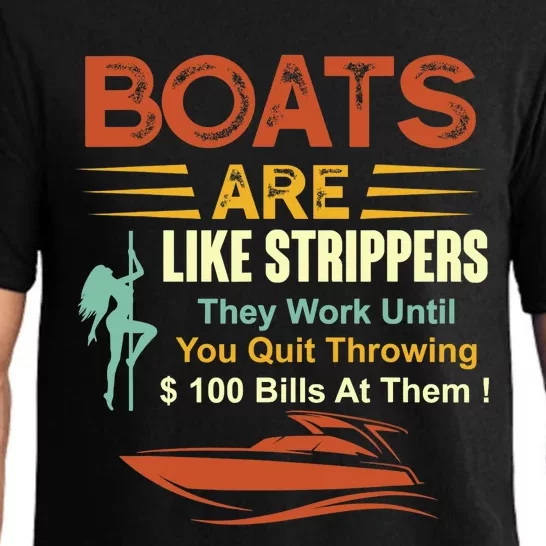 Boats Are Like Strippers They Work Until You Quit Throwing Pajama Set