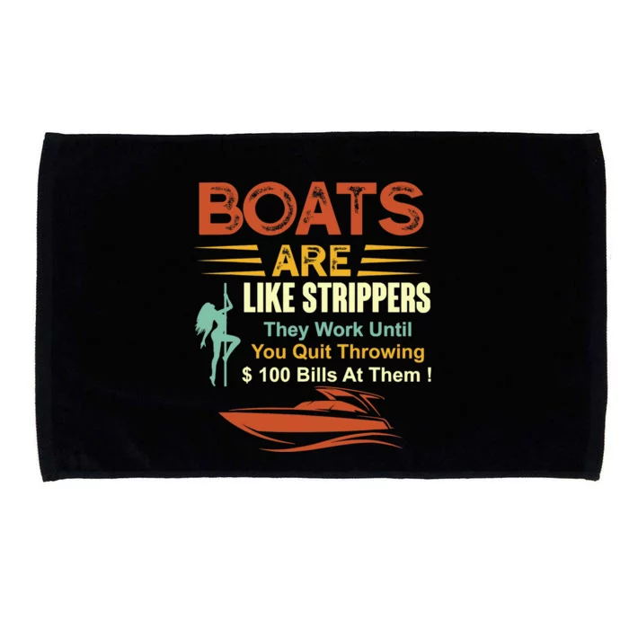 Boats Are Like Strippers They Work Until You Quit Throwing Microfiber Hand Towel