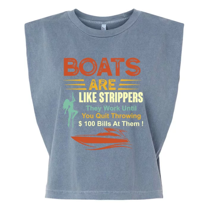 Boats Are Like Strippers They Work Until You Quit Throwing Garment-Dyed Women's Muscle Tee