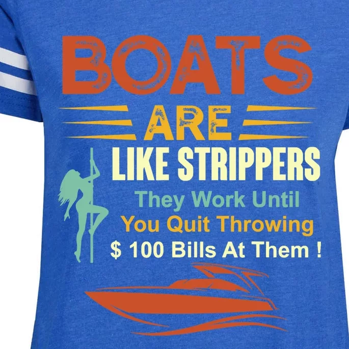 Boats Are Like Strippers They Work Until You Quit Throwing Enza Ladies Jersey Football T-Shirt