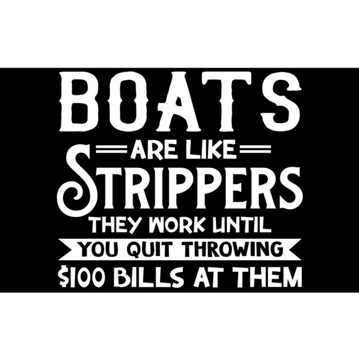 Boats Are Like Strippers They Won't Work Until You Quit Throwing $100 Bills Bumper Sticker