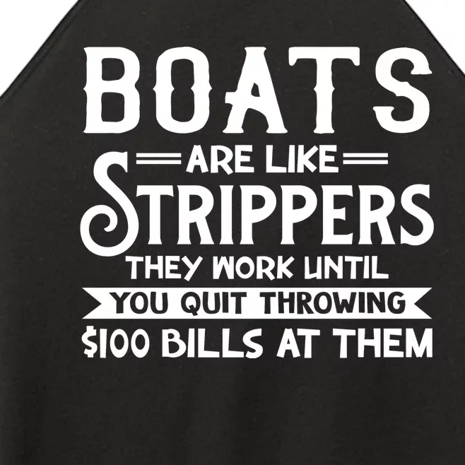 Boats Are Like Strippers They Won't Work Until You Quit Throwing $100 Bills Women’s Perfect Tri Rocker Tank