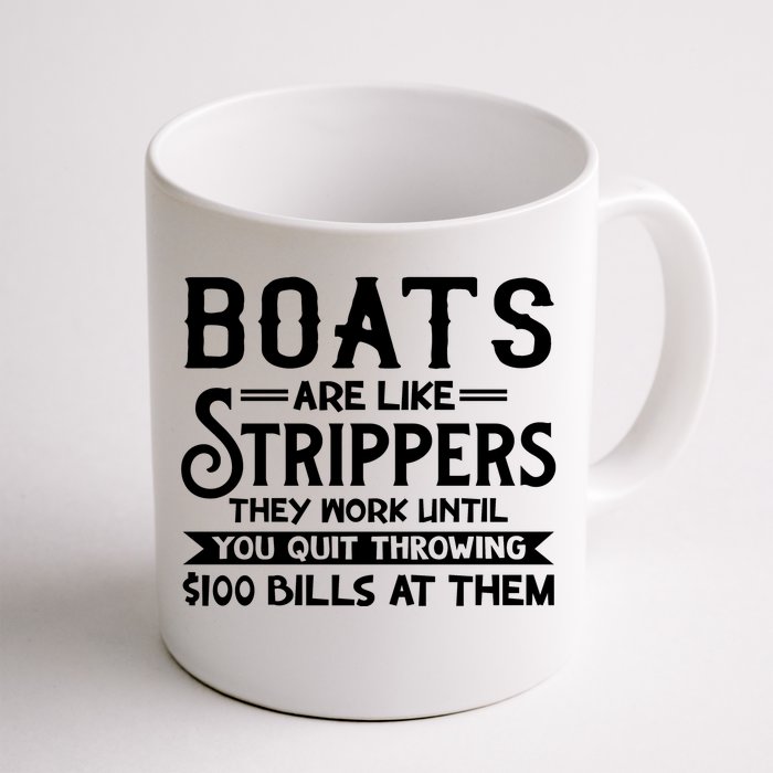 Boats Are Like Strippers They Won't Work Until You Quit Throwing $100 Bills Front & Back Coffee Mug