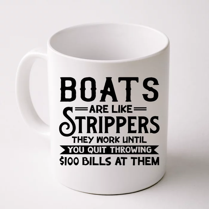 Boats Are Like Strippers They Won't Work Until You Quit Throwing $100 Bills Front & Back Coffee Mug