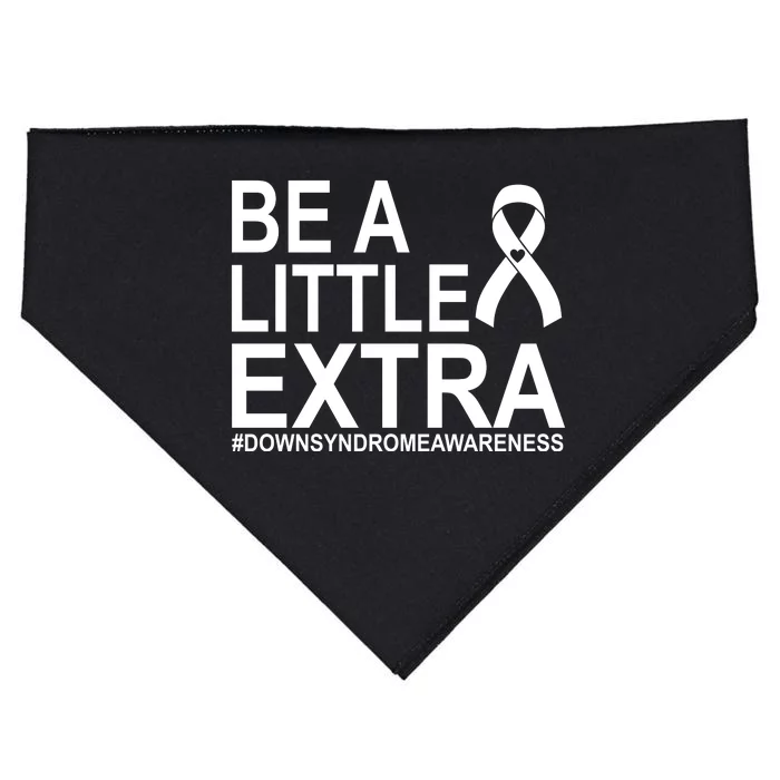 Be A Little Extra Down Syndrome Awareness USA-Made Doggie Bandana