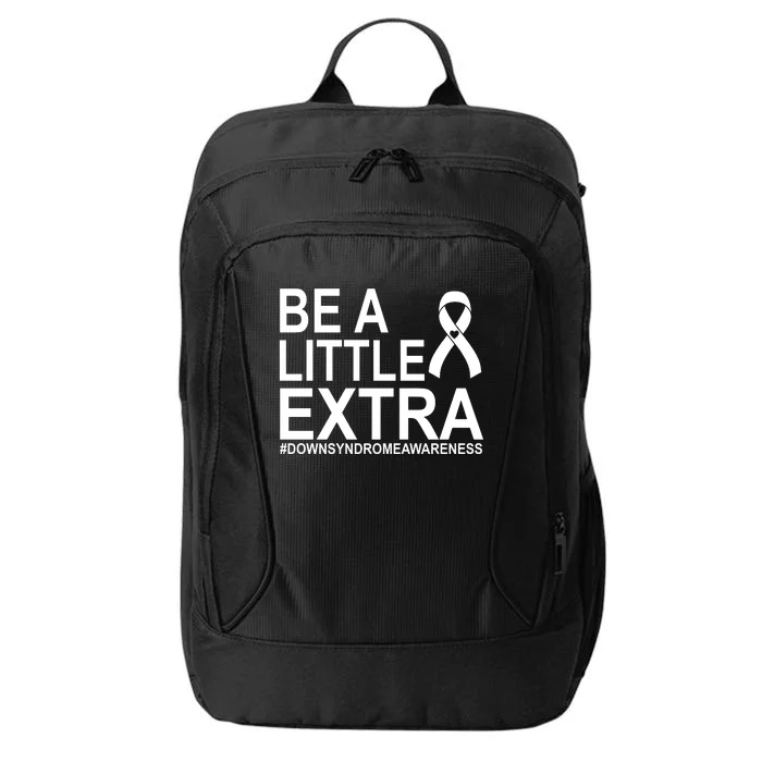 Be A Little Extra Down Syndrome Awareness City Backpack