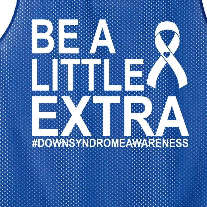 Be A Little Extra Down Syndrome Awareness Mesh Reversible Basketball Jersey Tank