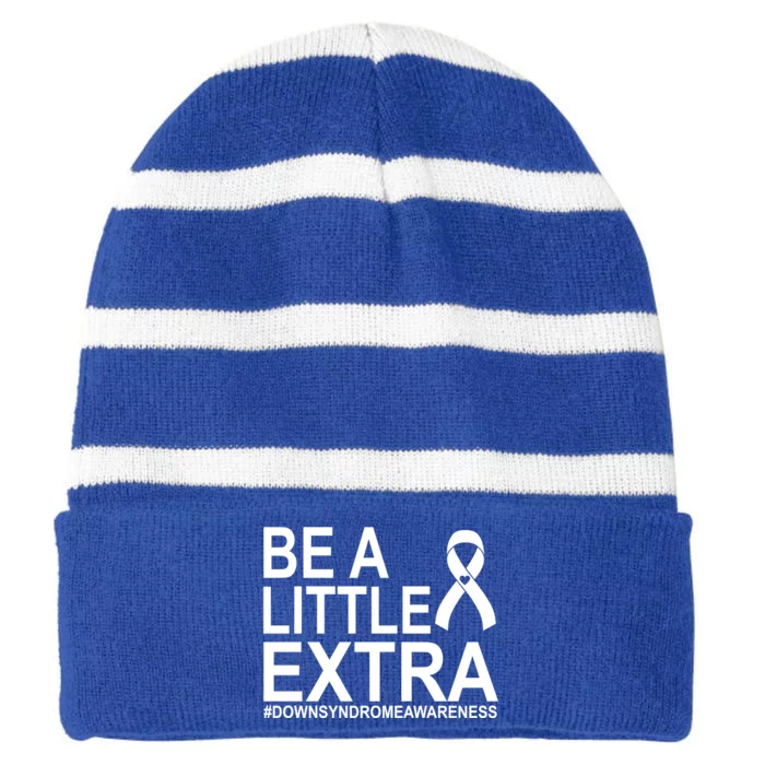 Be A Little Extra Down Syndrome Awareness Striped Beanie with Solid Band