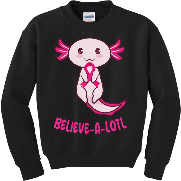 Believe a Lotl Cute Axolotl Breast Cancer Awareness Kids Sweatshirt