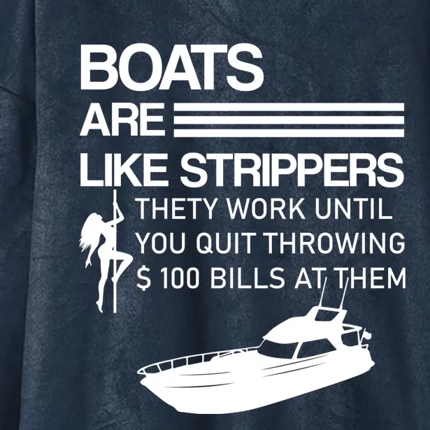 Boats Are Like Strippers They Work Until You Quit Throwing $100 Bills At Them Hooded Wearable Blanket