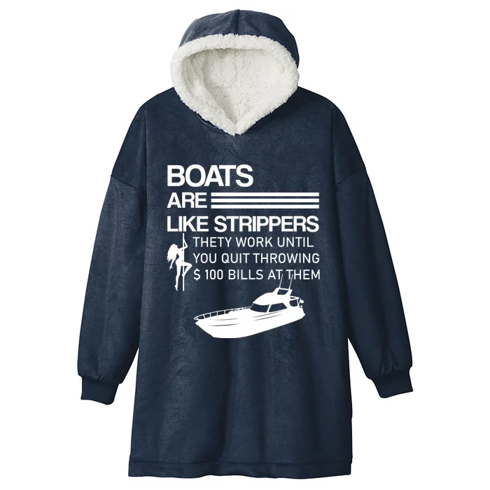 Boats Are Like Strippers They Work Until You Quit Throwing $100 Bills At Them Hooded Wearable Blanket