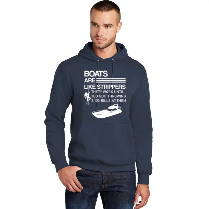 Boats Are Like Strippers They Work Until You Quit Throwing $100 Bills At Them Tall Hoodie