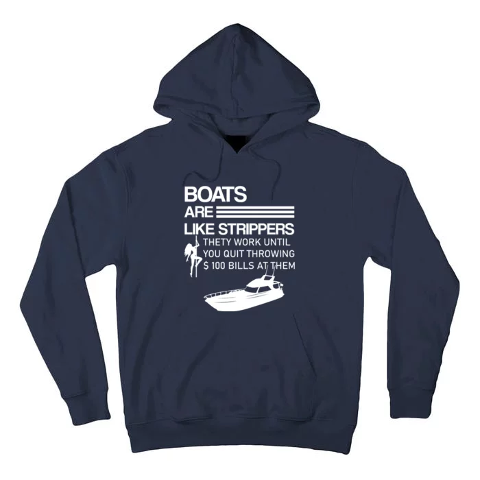 Boats Are Like Strippers They Work Until You Quit Throwing $100 Bills At Them Tall Hoodie